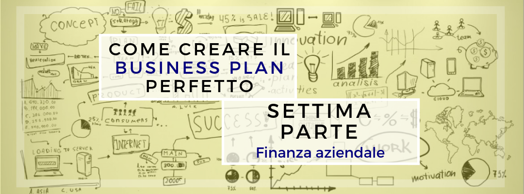 Come Creare Il Business Plan Perfetto - Settima Parte - Studio Pasti ...